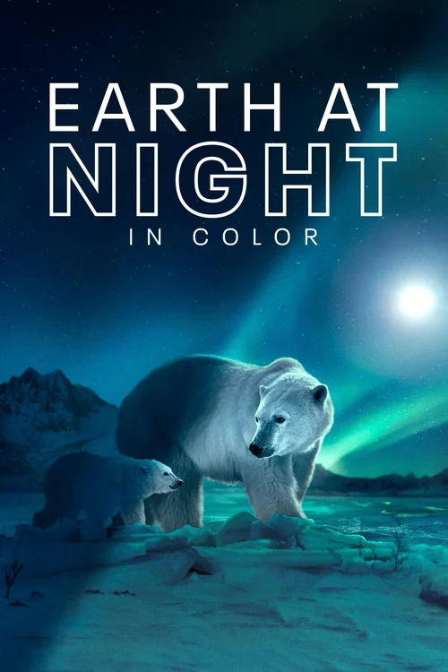 Download Earth at Night in Color (Season 1 โ 2) Complete Dual Audio {Hindi English} Apple TV+ Original 1080p | 720p WEB DL 24 earth at night in color season 1