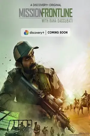 Download Mission Frontline with Rana Daggubati (2021) Season 1 Hindi Complete DSCV WEB Series 480p | 720p HDRip 15 mission frontline with rana daggubati 2021